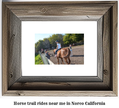 horse trail rides near me in Norco, California